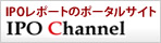 IPO|[g̃|[^TCg@IPO Channel